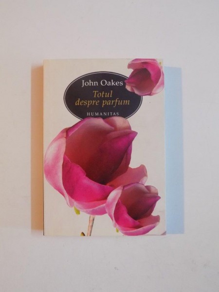 TOTUL DESPRE PARFUM de JOHN OAKES 2008