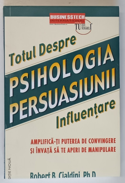 TOTUL DESPRE PSIHOLOGIA PERSUASIUNII de ROBERT B. CIALDINI , PH. D. 2014 * MICI DEFECTE