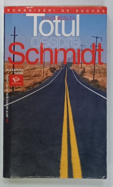 TOTUL DESPRE SCHMIDT de LOUIS BEGLEY , 2004