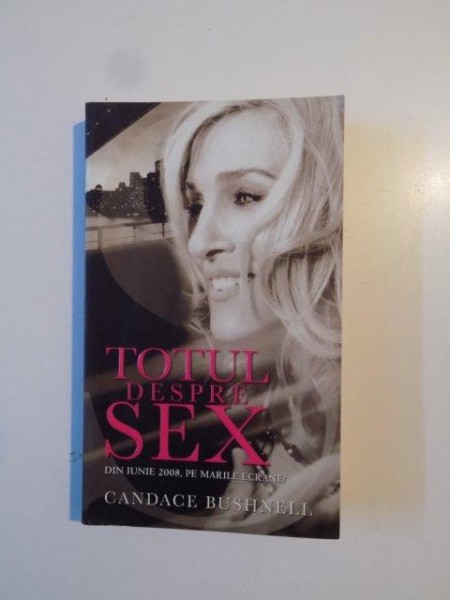 TOTUL DESPRE SEX de CANDACE BUSHNELL 2007