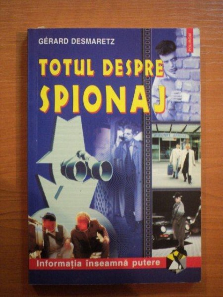 TOTUL DESPRE SPIONAJ de GERARD DESMARETZ , 2002