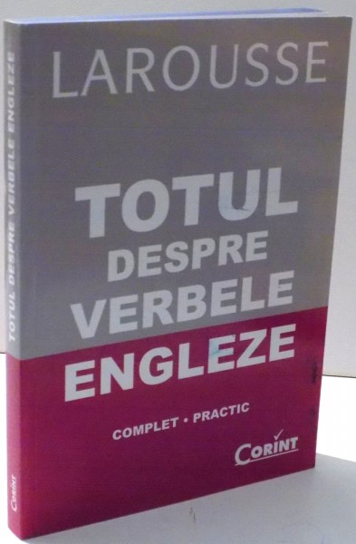 TOTUL DESPRE VERBELE ENGLEZE de GUILLAUME DESAGULIER, PASCALE LECLERCQ , 2010