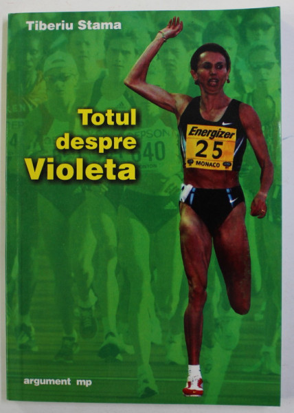 TOTUL DESPRE VIOLETA de TIBERIU STAMA , 2002