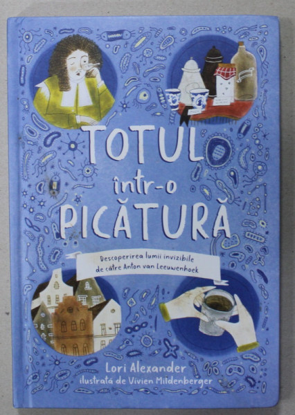 TOTUL INTR- O PICATURA de LORI ALEXANDER , ilustratii de VIVIEN  MILDENBERGER , 2021 , VEZI DESCRIEREA !