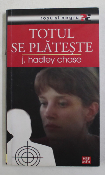 TOTUL SE PLATESTE de J. HADLEY CHASE , 2007