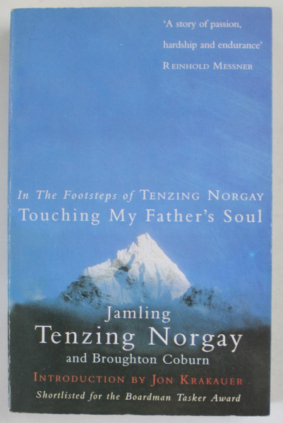 TOUCHING MY FATHER 'S SOUL by JAMLING TENZING NORGAY , IN THE FOOTSTEPS OF TENZING NORGAY , 2002