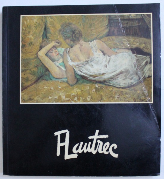 TOULOUSE-LAUTREC, FONDATION PIERRE GIANADDA, MARTIGNY , 1987