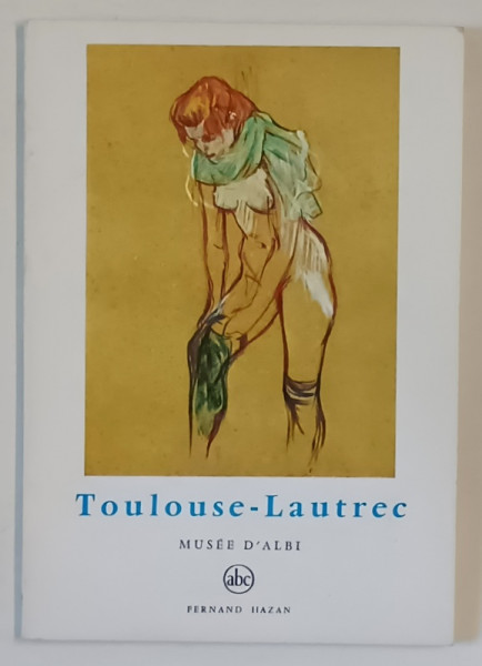 TOULOUSE - LAUTREC , MUSEE D ; ALBI , PETIT ENCYCLOPEDIE DE L' ART no. 79, 1966