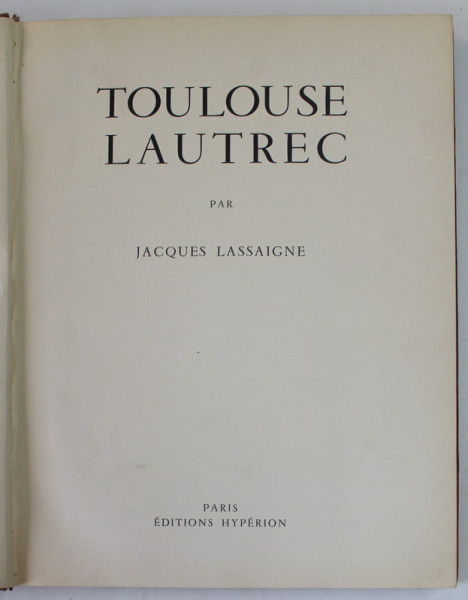 TOULOUSE LAUTREC par JACQUES LASSAIGNE , 1939