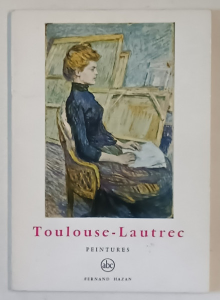 TOULOUSE - LAUTREC , PEINTURES , PETITE ENCYCLOPEDIE DE L ' ART  no. 80 , 1966