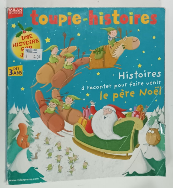 TOUPIE - HISTOIRES , REVISTA PENTRU COPII IN LIMBA FRANCEZA , DES 3 ANS , HISTOIRES  A RENCONTRE POUR FAIRE VENIR LE PERE NOEL , ANII '2000 , COPERTELE CU MIC FRAGMENTE LIPSA