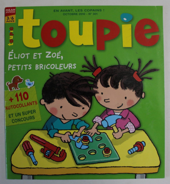 TOUPIE , REVISTA PENTRU COPII IN LIMBA FRANCEZA , 3 / 6 ANS , NO. 301 , OCTOBRE , 2010