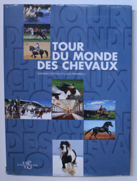 TOUR DU MONDE DES CHEVAUX par SUSANNA COTTICA et LUCA PAPARELLI , 2011