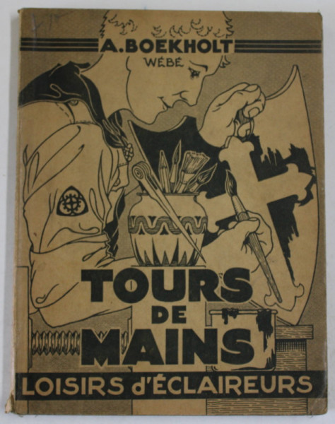 TOURS DE MAINS,  LOISIRS D 'ECLAIREURS par ALBERT BOEKHOLT , 1937