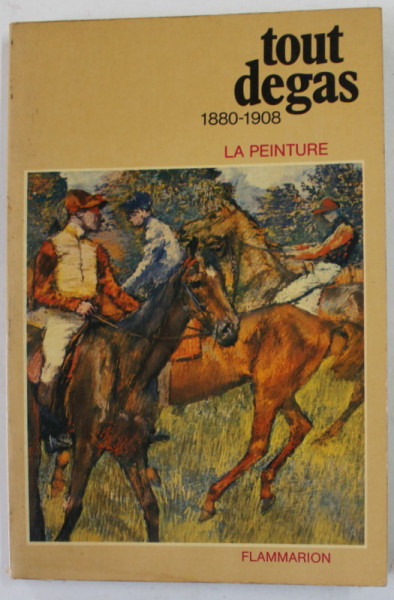 TOUT DEGAS ( 1880 -1908 ) , LA PEINTURE , 1982