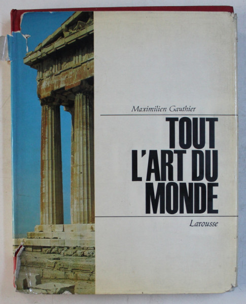 TOUT L ' ART DU MONDE , PREMIERE PARTIE , ORIGINES ET ANTIQUITE par MAXIMILIEN GAUTHIER , 1964