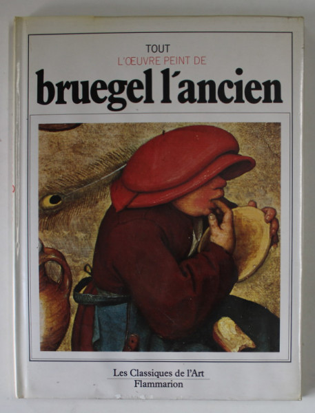 TOUT L 'OEUVRE PEINT DE BRUEGEL L 'ANCIEN par PIERO BIANCONI , 1981