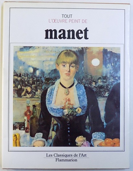 TOUT L ' OEUVRE PEINT DE MANET par SANDRA ORIENTI , 1970