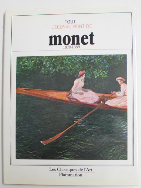 TOUT  L 'OEUVRE PEINT DE MONET 1870-1889 , par LUIGINA ROSSI BORTOLATTO , 1981