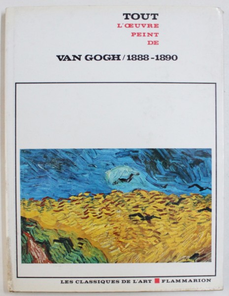 TOUT L ' OEUVRE PEINT DE VAN GOGH , TOME II : 1888 - 1890 , documentation et catalogue par PAOLO LECALDANO , 1971
