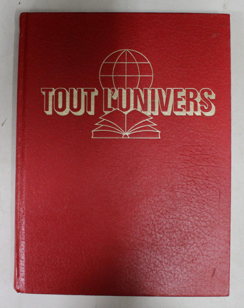 TOUT L 'UNIVERS - ENCYCLOPEDIE DE L 'AGE SCOLAIRE , VOLUMUL  4 , 1981