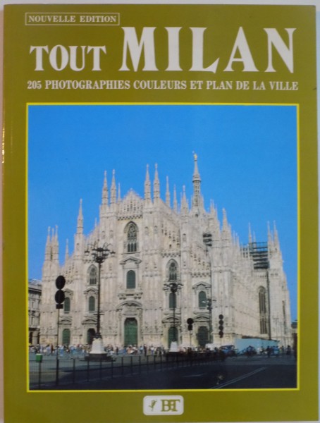 TOUT MILAN, 205 PHOTOGRAPHIES COULEURS ET PLAN DE LA VILLE de GIOVANNA MAGI, 1991