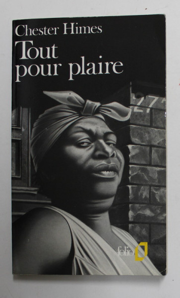 TOUT POUR PLAIRE par CHESTER HIMES , 1987