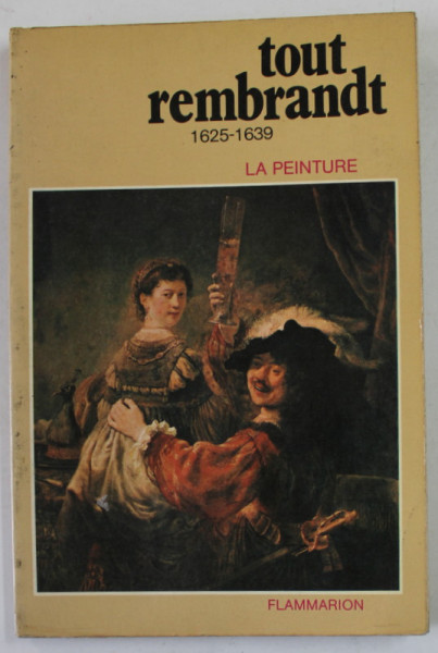 TOUT REMBRANDT ( 1625 - 1639 ) , LA PEINTURE , 1981 , PREZINTA PETE SI URME DE UZURA