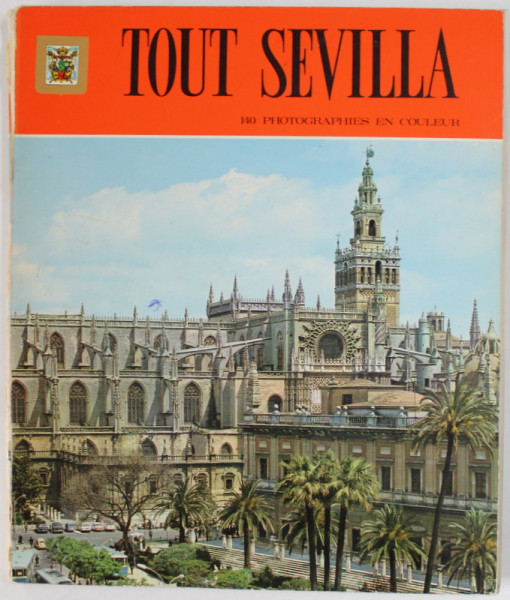 TOUT SEVILLA , 140 PHOTOGRAPHIES EN COULOUR , 1978
