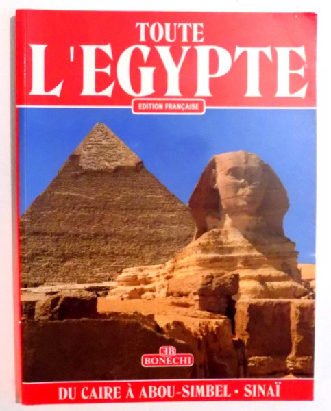 TOUTE L'EGYPTE, DU CAIRE A ABOU SIMBEL ET LE SINAI par ABBAS CHALABY , 2000