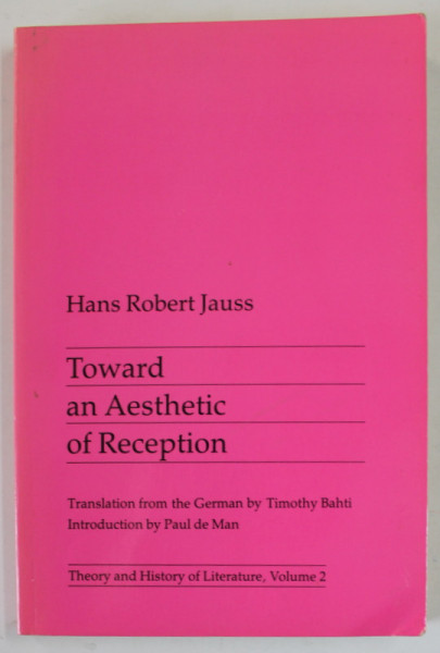 TOWARD AN AESTHETIC OF RECEPTION by HANS ROBERT JAUSS , 1989 , PREZINTA SUBLINIERI *