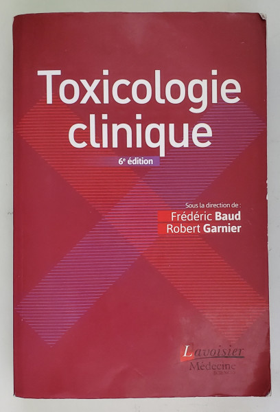 TOXICOLOGIE CLINIQUE , sous la direction de FREDERIC BAUD et ROBERT GARNIER , 2017 , PREZINTA URME DE UZURA , HARTIE DE BIBLIE