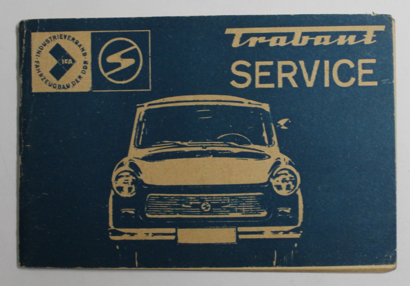TRABANT SERVICE , TEXT IN LIMBA GERMANA ,1967, FORMAT REDUS
