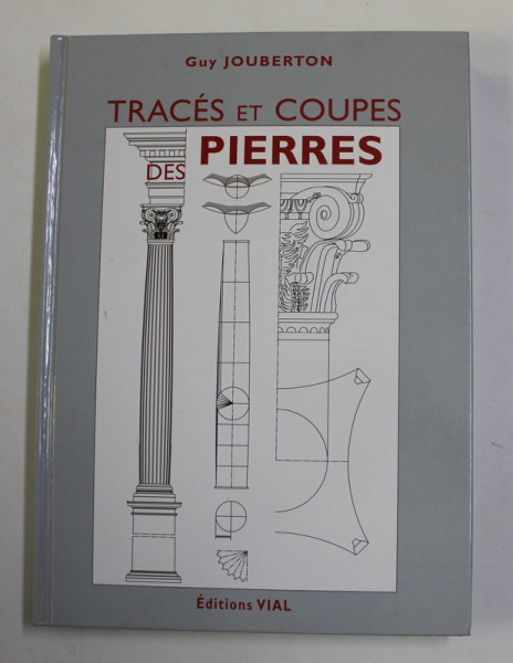 TRACES ET COUPES DES PIERRES par GUY JOUBERTON , 2007