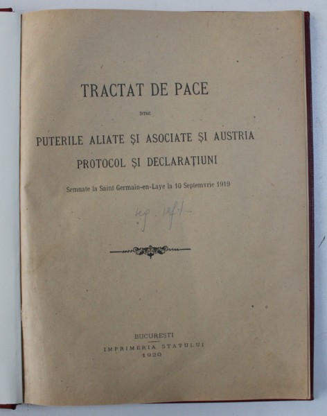 TRACTAT DE PACE INTRE PUTERILE ALIATE SI ASOCIATE SI GERMANIA SI PROTOCOLUL LUI (VERSAILLES)   BUCURESTI 1920