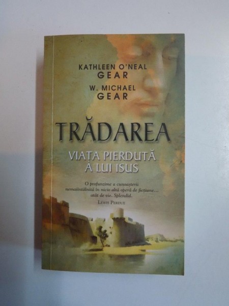 TRADAREA . VIATA PIERDUTA A LUI ISUS de KATHLEEN O'NEAL , W. MICHAEL GEAR