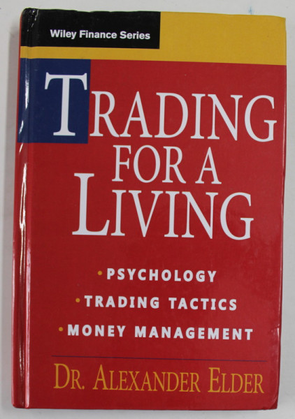 TRADING FOR A LIVING by DR. ALEXANDER ELDER , PSYCHOLOGY , TRADING TACTICS , MONEY MANAGEMENT , 1992