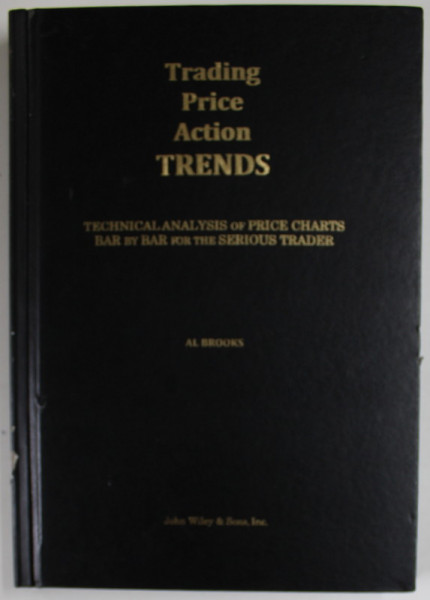 TRADING PRICE ACTION TRENDS by AL BROOKS , ANII '2000