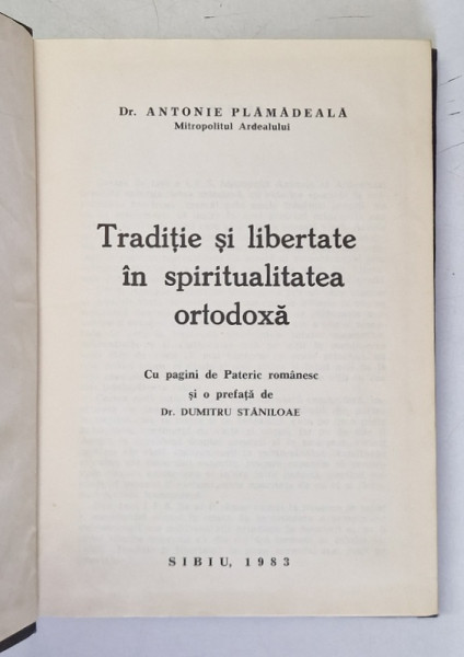 TRADITIE SI LIBERTATE IN SPIRITUALITATEA ORTODOXA de ANTONIE PLAMADEALA , 1983