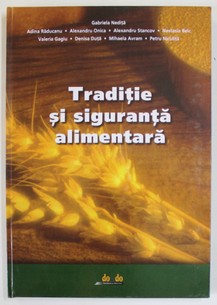 TRADITIE SI SIGURANTA ALIMENTARA de GABRIELA NEDITA ...PETRU NICULITA , 2008