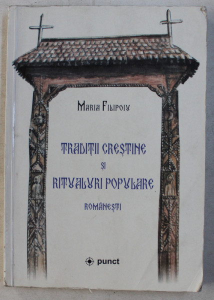 TRADITII CRESTINE SI RITUALURI POPULARE - POEME de MARIA FILIPOIU