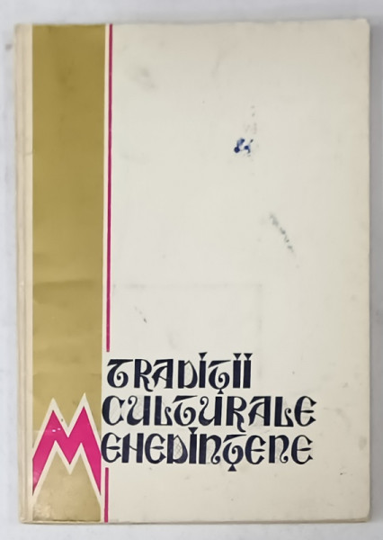 TRADITII CULTURALE MEHEDINTENE , 1971 , DEDICATIE SI CARTE DE VIZITA *