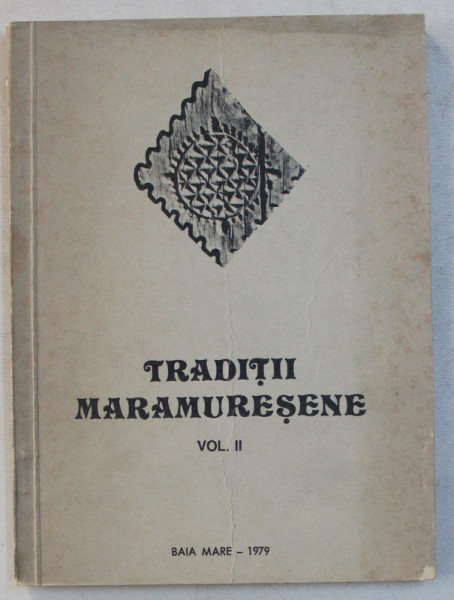 TRADITII MARAMURESENE , VOLUMUL II , 1979