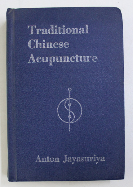 TRADITIONAL CHINESE ACUPUNCTURE by ANTON JAYASURIYA , 1982