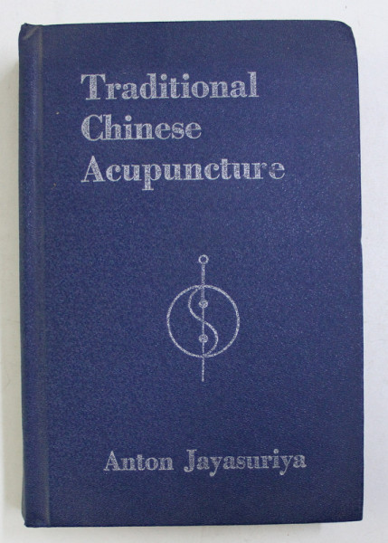 TRADITIONAL CHINESE ACUPUNCTURE by ANTON JAYASURIYA , 1982