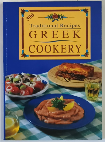 TRADITIONAL RECIPES , 300 GREEK COOKERY , recipes and texts ASPASIA AGELIKOPULU , 1995