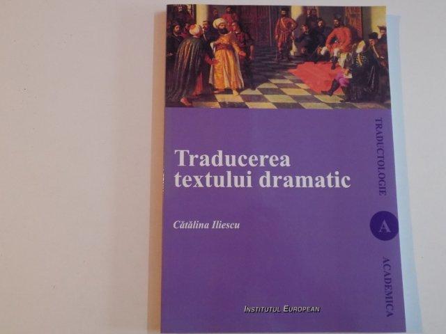 TRADUCEREA TEXTULUI DRAMATIC de CATALINA ILIESCU 2010