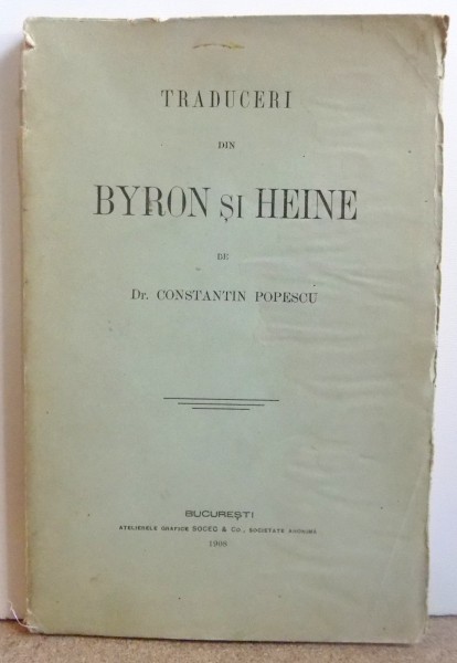 TRADUCERI DIN BYRON SI HEINE de CONSTANTIN POPESCU , 1908