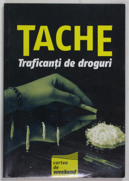 TRAFICANTI DE DROGURI de TACHE , 2007