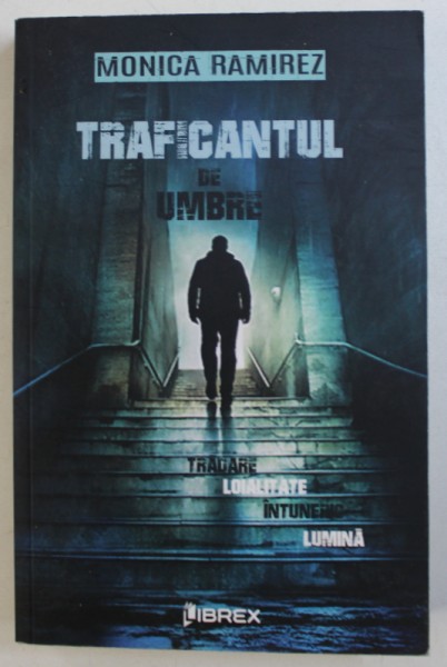 TRAFICANTUL DE UMBRE de MONICA RAMIREZ , 2017